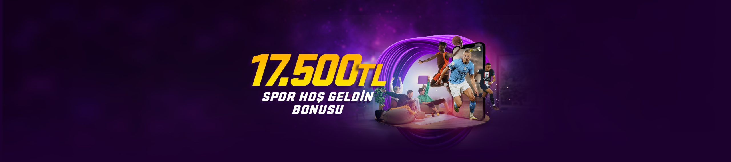 17.500 TL Spor Hoş Geldin Bonusu